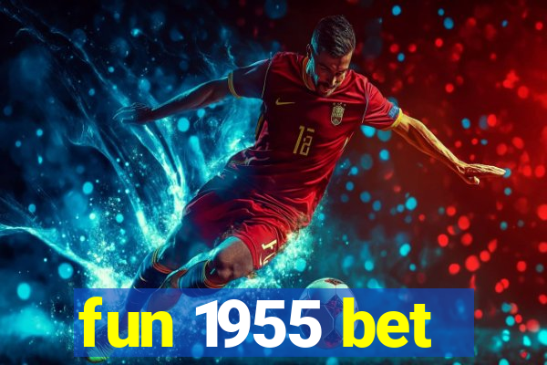 fun 1955 bet